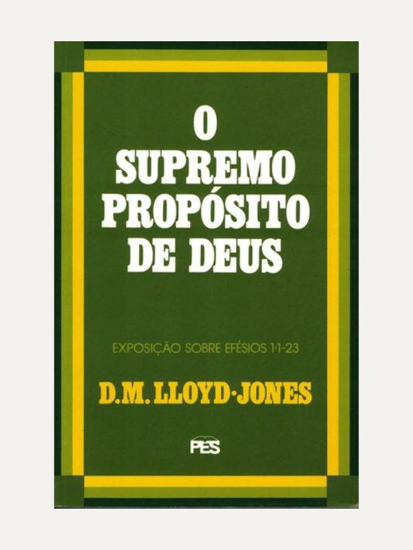 O Supremo Propósito de Deus
