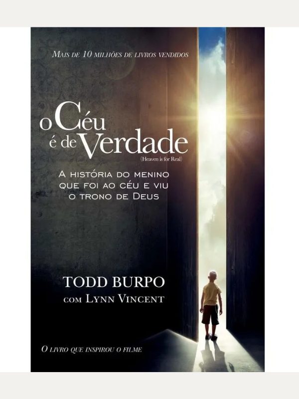 O céu e de verdade, Todd Burpo & Lynn Vincent - Thomas Nelson
