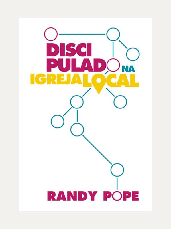 O discipulado na igreja local I Randy Pope e Kitti Murray I