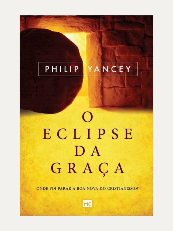O eclipse da graça, Philip Yancey - Mundo Cristão