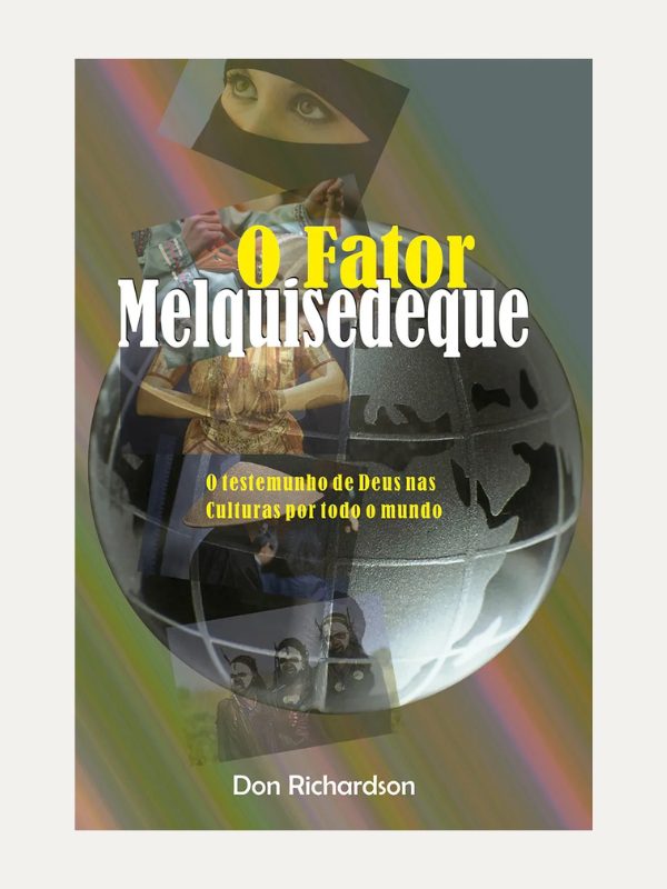 O fator Melquisedeque - Don Richardson - Vida Nova