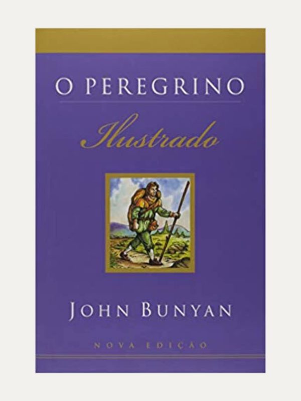 O peregrino ilustrado I 2ª edição I John Bunyan