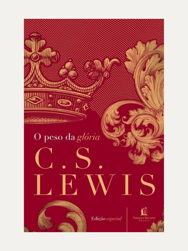 O peso da glória, edição especial C. S. Lewis - Thomas Nelson