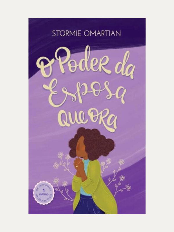 O poder da esposa que ora I 2ª edição ampliada I Nova capa I Stormie Omartian