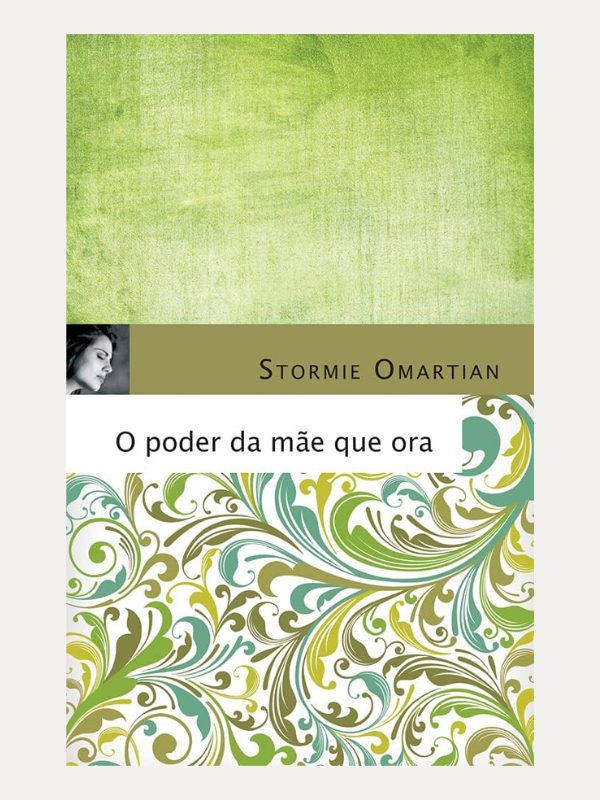 O poder da mãe que ora I Sotrmie Omartian