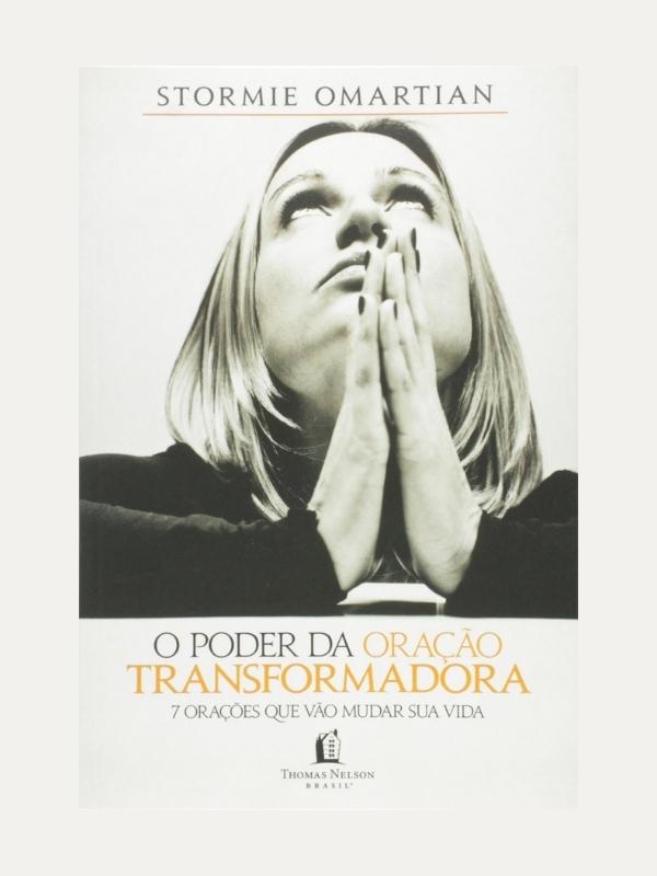 O poder da oração transformadora I Stormie Omartian