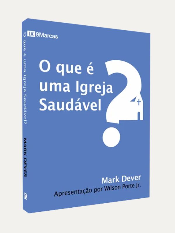 O que e uma igreja saudavel? - Fiel