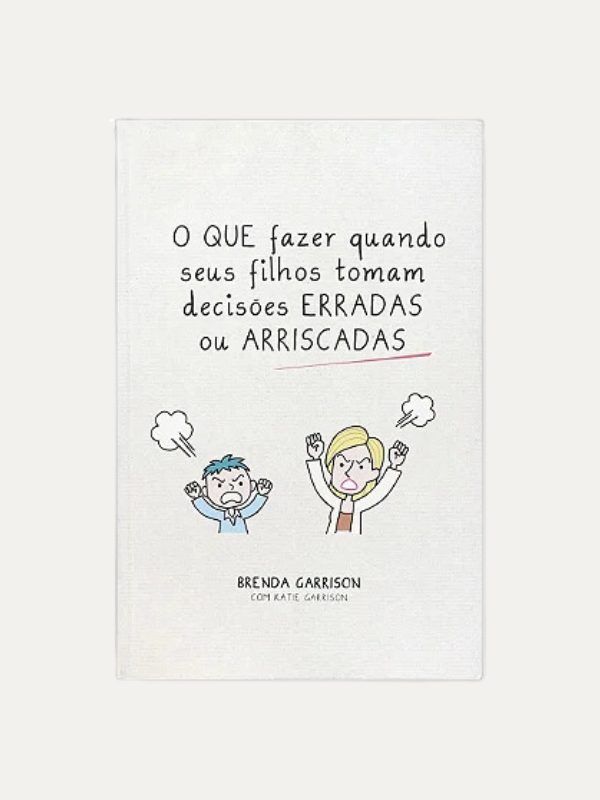 O que fazer quando seus filhos tomam decisões erradas fui arriscadas, Brenda Garriso - Thomas Nelso