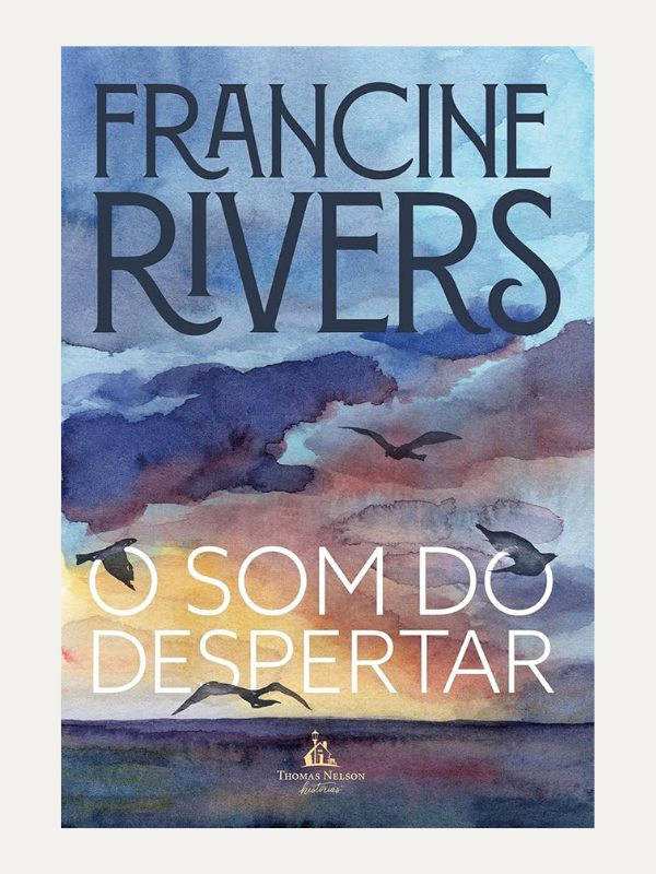 O som do despertar I Francine Rivers