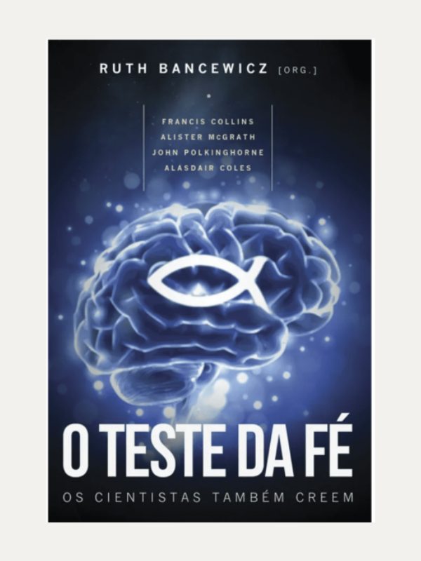 O teste da Fé I Francis Collins I Ultimato