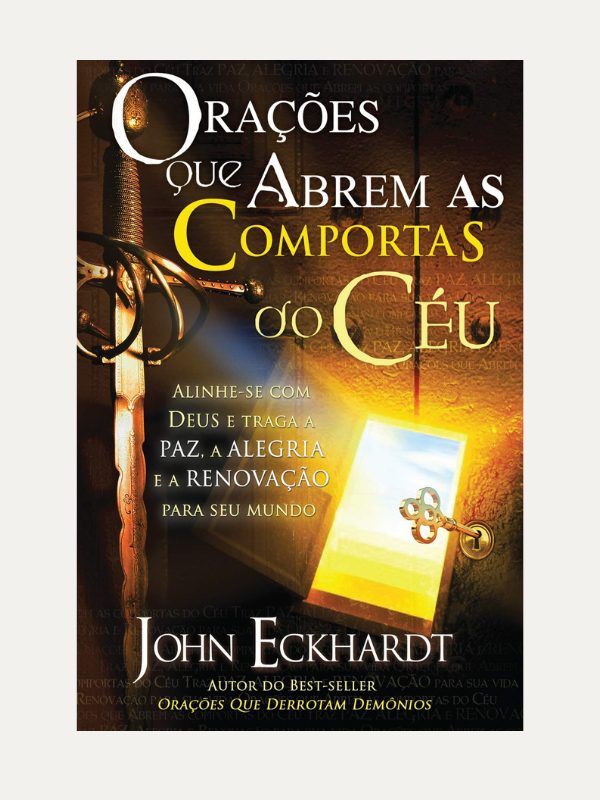 Orações que abrem as comportas do Ceu I Jhon Eckhardt