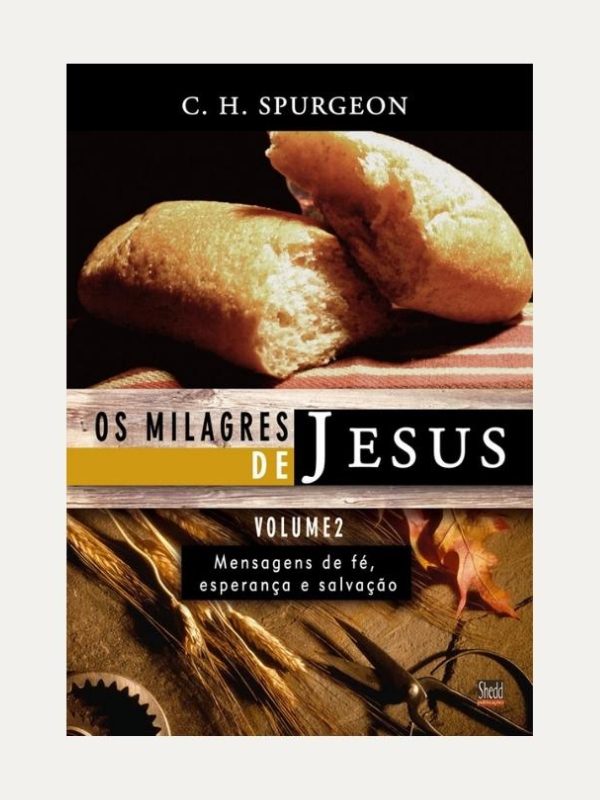 Os milagres de Jesus, Vol. 2, C.H. Spurgeon - Vida Nova