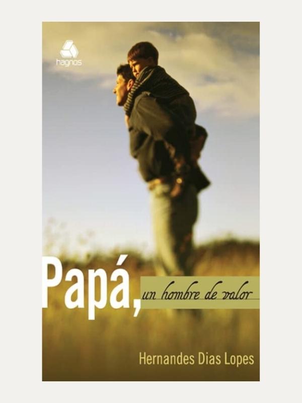 Papá, un hombre de valor