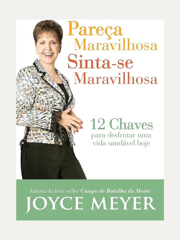 Pareça maravilhosa, sinta-se maravilhosa, Joyce Meyer - Bell