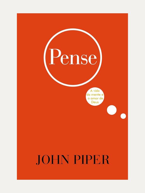 Pense, John Piper - Fiel