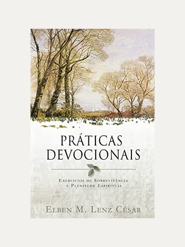 Práticas Devocionais I Elben Magalhães Lenz César I Ultimato