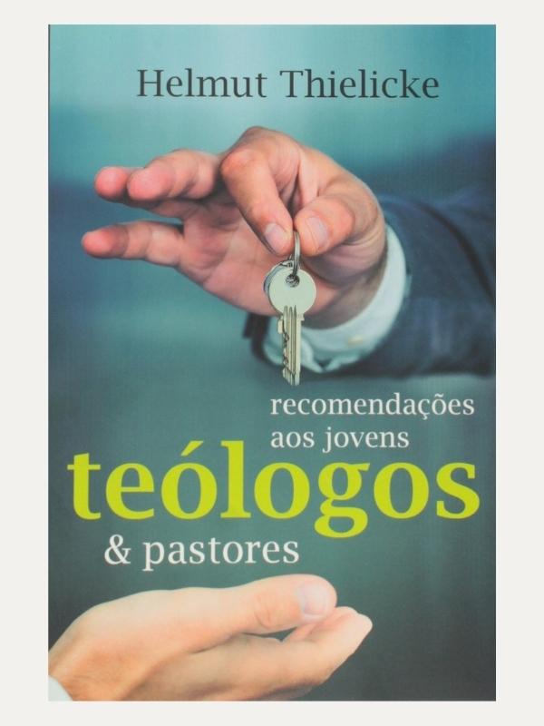 Recomendações aos jovens teólogos e pastores I Helmut Thielicke I Vida NovaE11