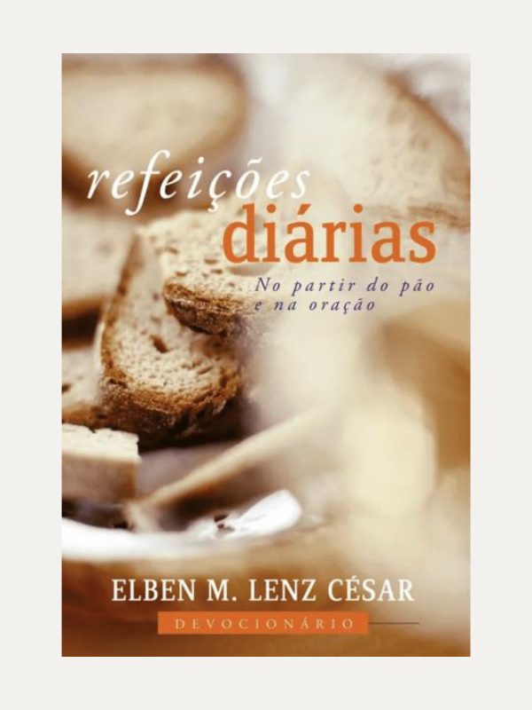 Refeições di[arias no partir do pão e na oração I Elben Magalhães I Ultimato