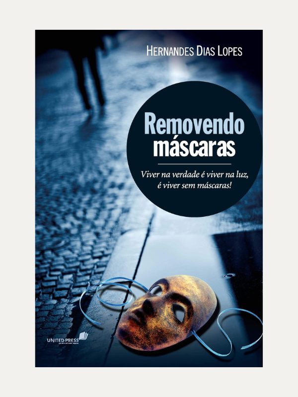 Removendo mascaras, Hernandes Dias Lopes - Hagnos