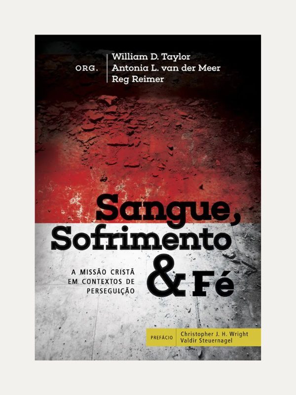 Sangue, Sofrimento e Fé I William D. Taylor I Ultimato
