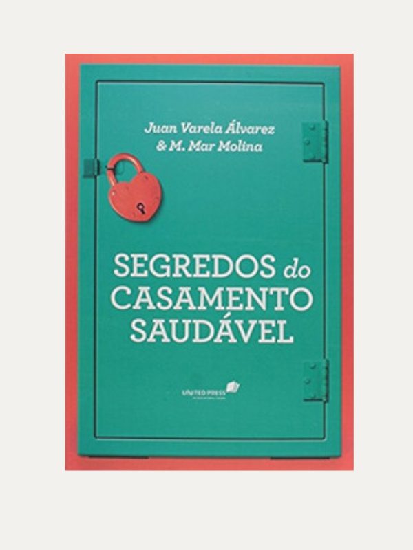 Segredos do casamento saudável, Juan Varela Àlvarez & M. Mar Molina - United Press