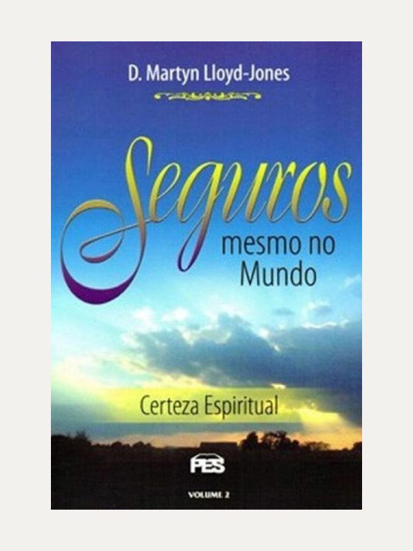 Seguros mesmo no mundo | Martyn Lloyd Jones