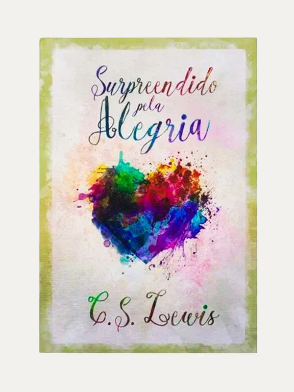 Surpreendido pela Alegria I C. S. Lewis I Ultimato