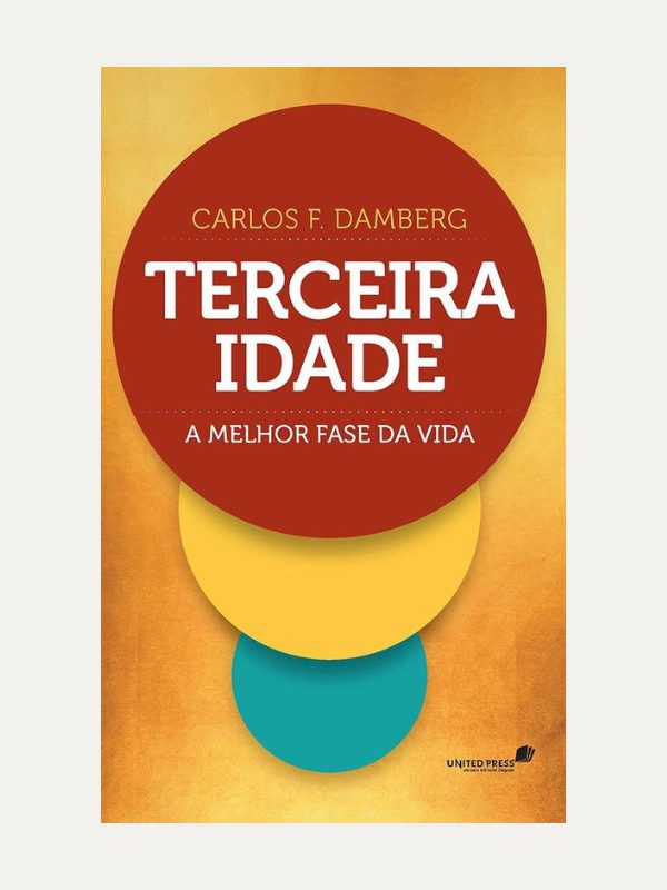 Terceira idade, a melhor fase, Carlos F. Damberg - Hagnos