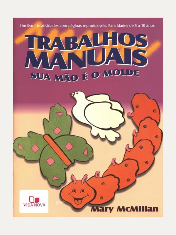 Trabalhos Manuais sua mão é o molde, Mary McMillan - Vida Nova
