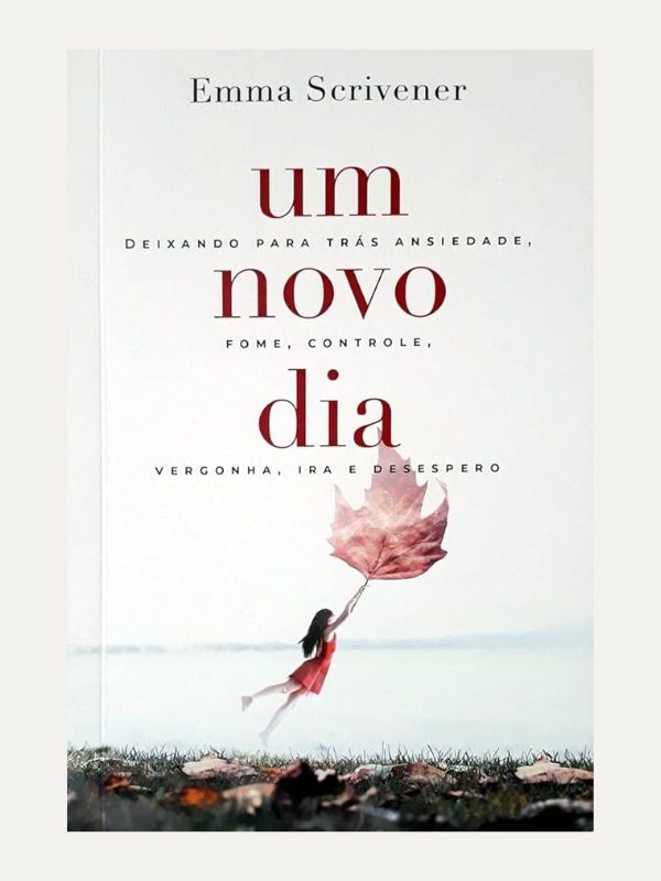 Um novo dia I Emma Scrivener I Ultimato