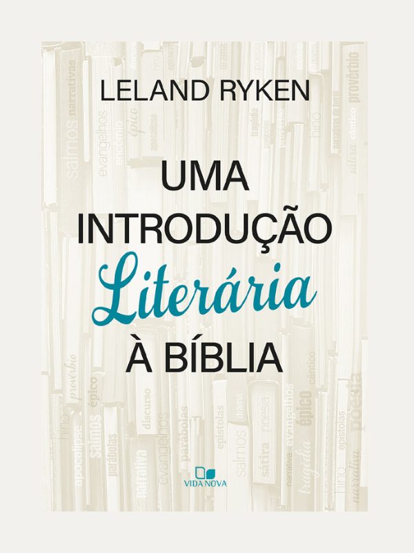 Uma Introdução literária à Bíblia I Leland Ryken