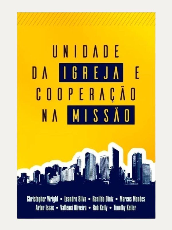 Unidade da Igreja e Cooperação na Missão I Artur Isaac / Christopher Wright / Leandro Silva I Ultima
