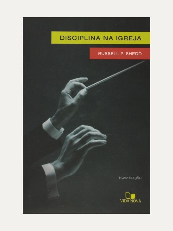 Disciplina na Igreja, Russell Shedd - Vida Nova