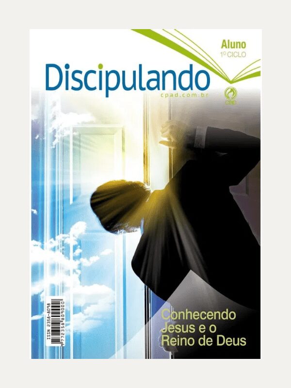 Discipulando, conhecendo Jesus e o reino de Deus 1o Ciclo, Aluno - CPAD
