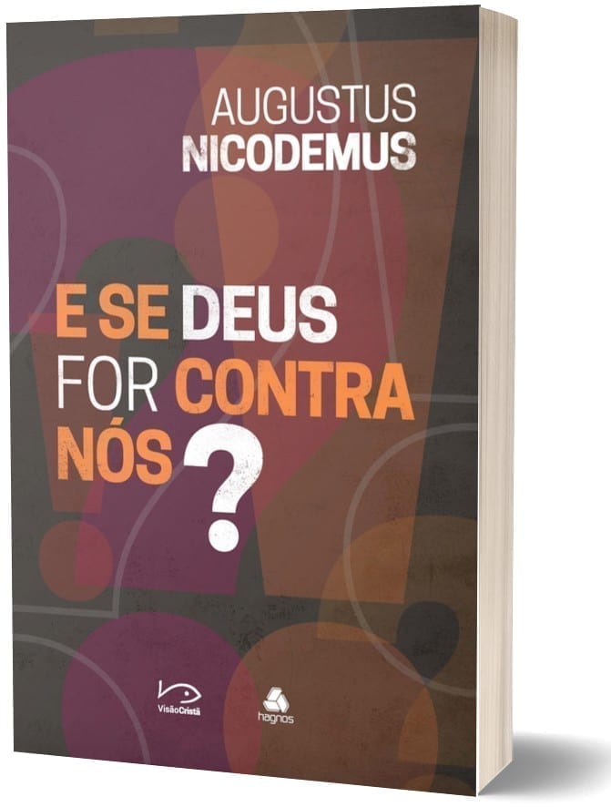 Se Deus for contra nos?, Augustus Nicodemus - Ed. Hagnos