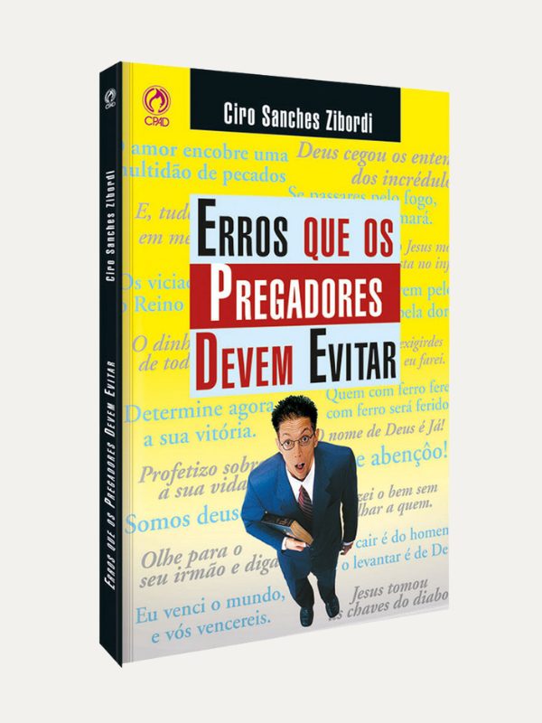 Erros que os Pregadores devem evitar, Ciro Sanches Zibordi - CPAD