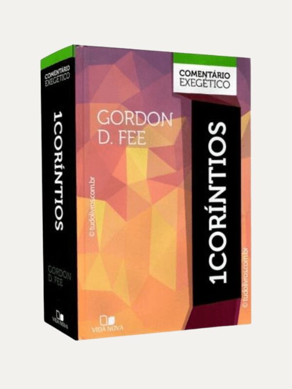 1 Coríntios - comentário exegético, Gordon D. Fee