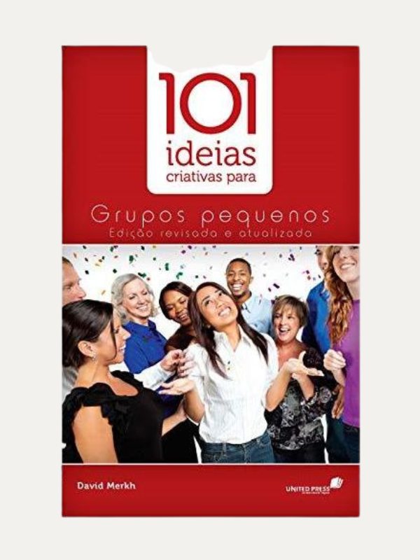101 ideias criativas para grupos pequenos, David Merkh - United Press