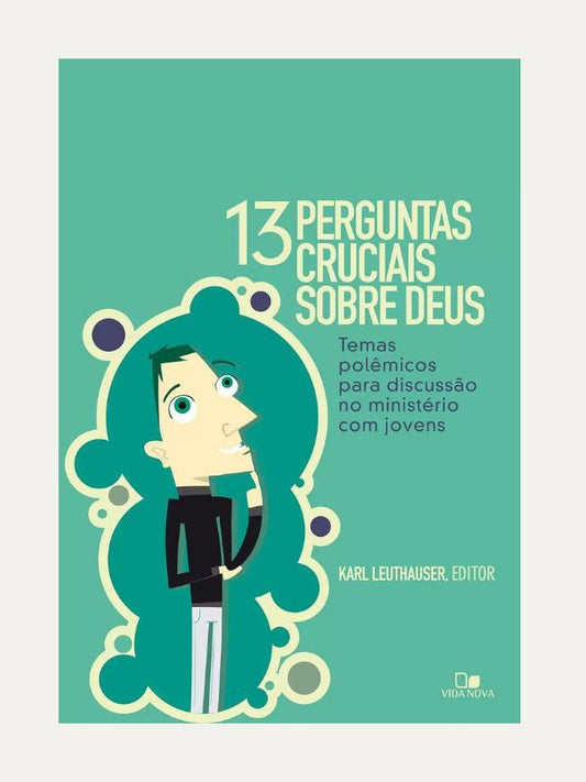 13 Perguntas cruciais sobre Deus