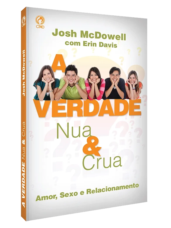 A verdade nua e crua, Josh Mc Dowell - CPAD