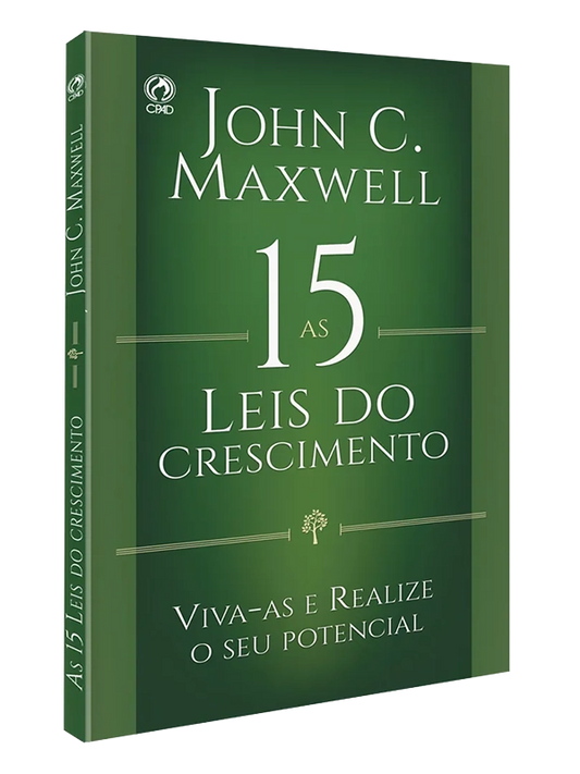 As 15 leis do crescimento I John C. Maxwell I CPAD