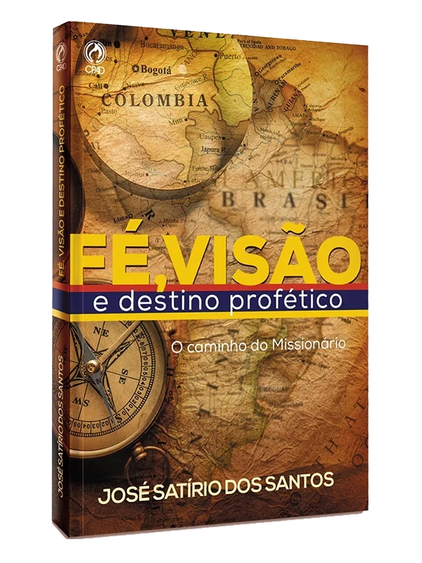 Fé, visão e destino profético I Jose Satirio Dos Santos I CPAD