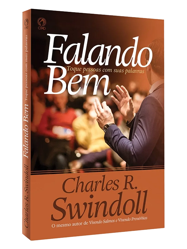 Falando bem, toque pessoas com suas palavras I Charles R. Swindoll I CPAD