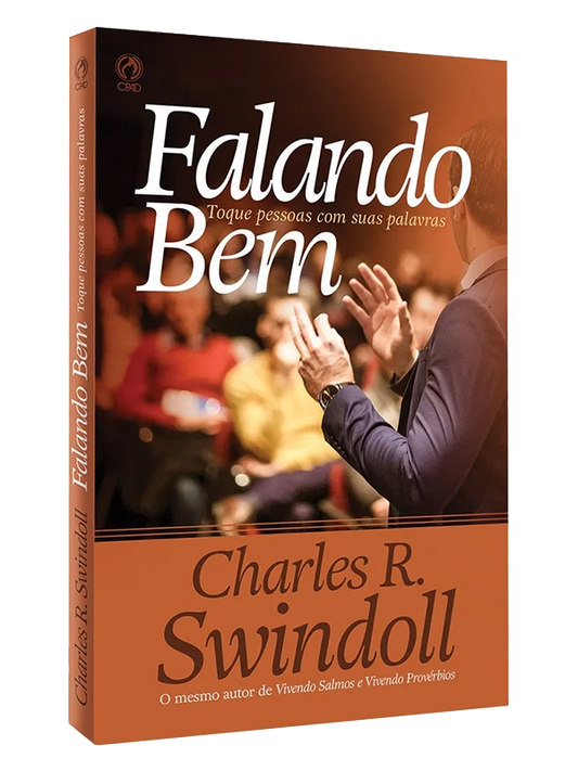 Falando bem, toque pessoas com suas palavras I Charles R. Swindoll I CPAD
