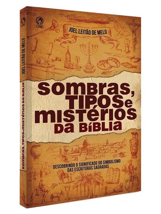 Sombras, Tipos e Mistérios da Bíblia I Joel Leitão de Melo I CPAD