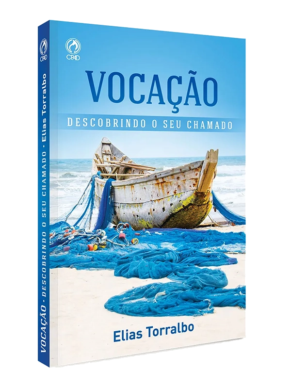 Vocação, descobrindo o seu chamado I Elias Torralbo I CPAD