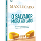 O Salvador mora ao lado, Max Lucado - CPAD