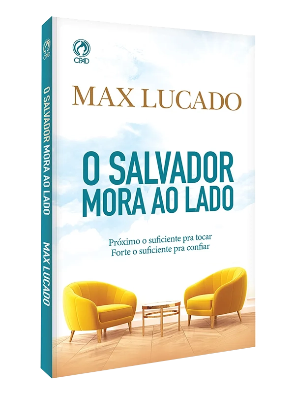 O Salvador mora ao lado, Max Lucado - CPAD