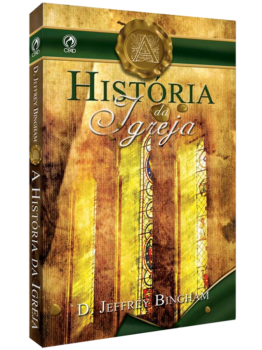 A História da Igreja I D. Jeffrey Bingham I CPAD