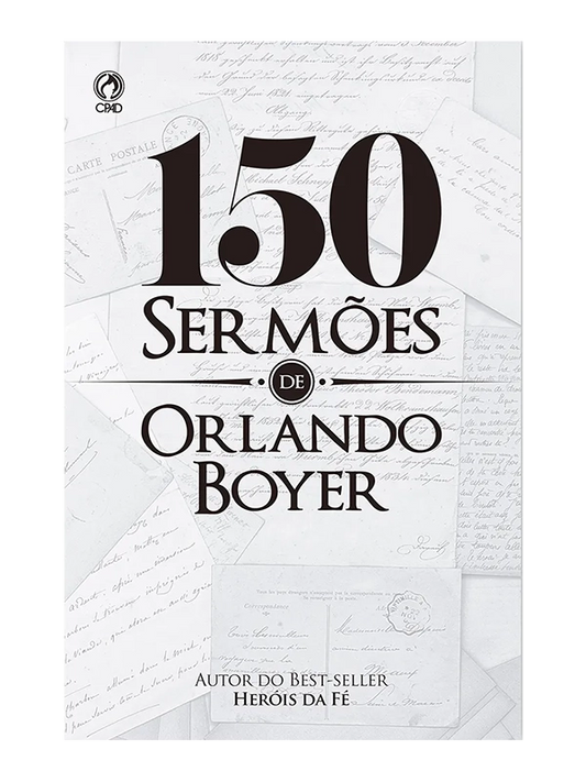 150 estudos e mensagens de Orlando Boyer I CPAD